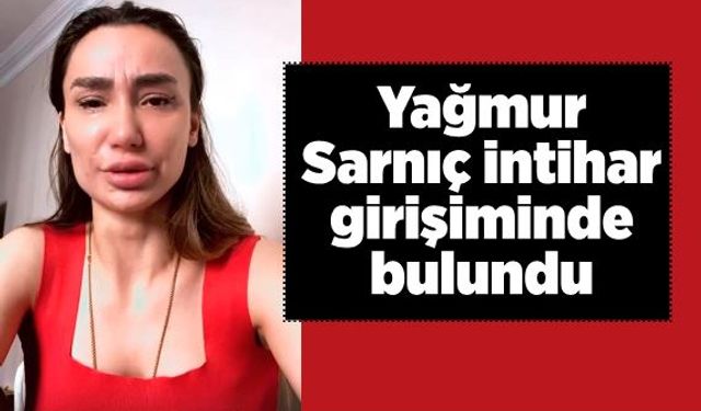 Emre Aşık’ın eski eşi Yağmur Sarnıç intihar girişiminde bulundu