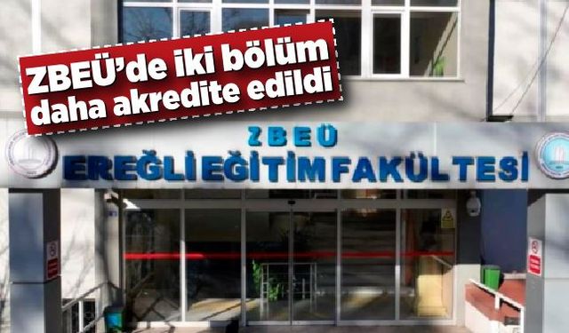 ZBEÜ’de iki bölüm daha akredite edildi