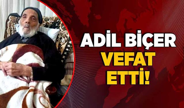 Adil Biçer vefat etti!