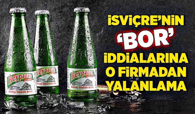 İsviçre’nin ‘bor’ iddialarına o firmadan yalanlama