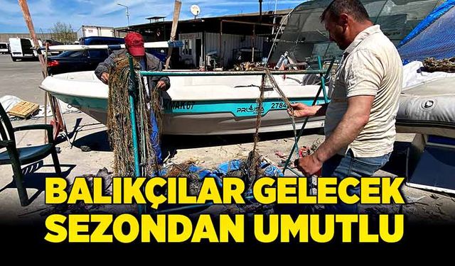 Balıkçılar gelecek sezondan umutlu