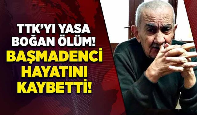 TTK’yı yasa boğan ölüm! Başmadenci hayatını kaybetti!