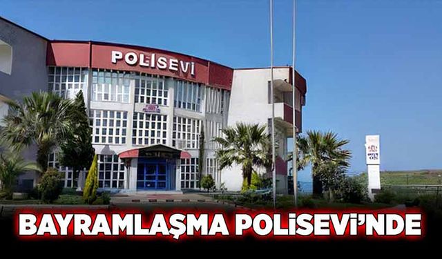 Bayramlaşma Polisevi’nde