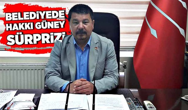 Belediyede Hakkı Güney sürprizi