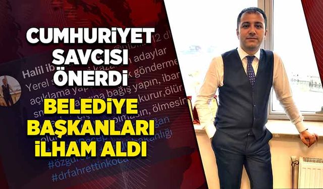 Cumhuriyet savcısı önerdi, belediye başkanları ilham aldı