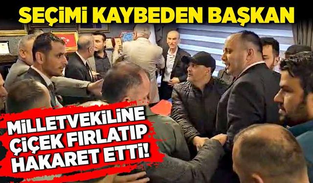 Seçimi kaybeden belediye başkanı milletvekiline çiçek fırlatıp hakaret etti