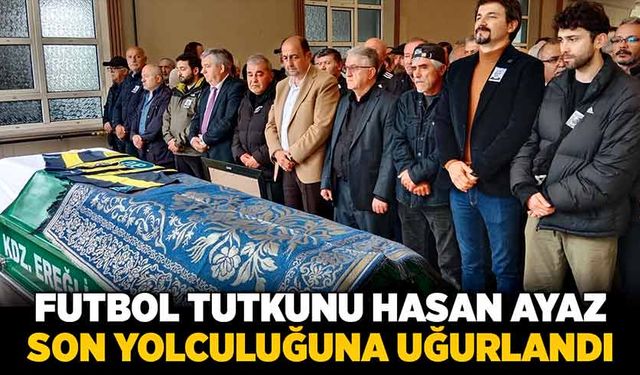 Futbol tutkunu Hasan Ayaz, son yolculuğuna uğurlandı