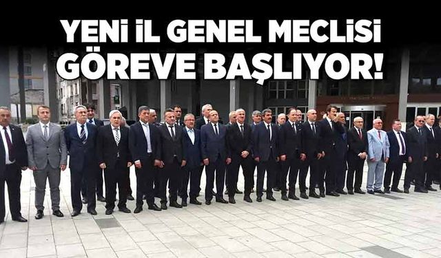 Yeni İl Genel Meclisi göreve başlıyor