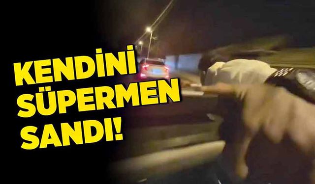 Kendini Süpermen sandı