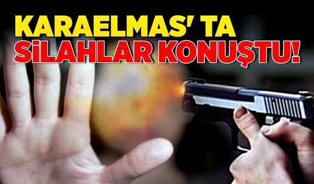 Karaelmas' ta silahlar konuştu!