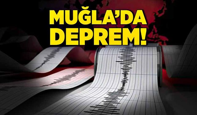 Muğla’da 4.0 büyüklüğünde deprem!