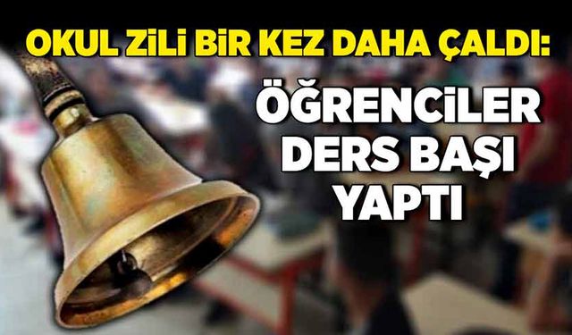 Okul zili bir kez daha çaldı: Öğrenciler ders başı yaptı