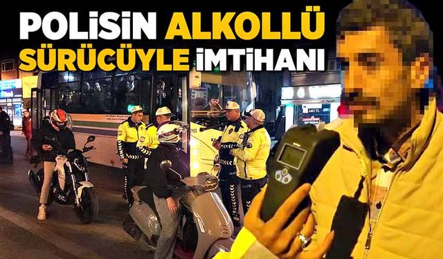 Polisin alkollü sürücüyle imtihanı