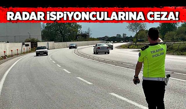 Radar ispiyoncularına ceza!