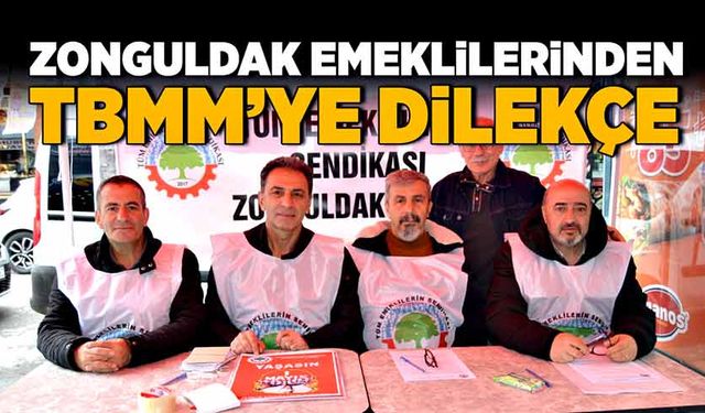 Zonguldak emeklilerinden TBMM’ye dilekçe