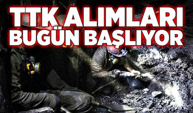 TTK alımları bugün başlıyor