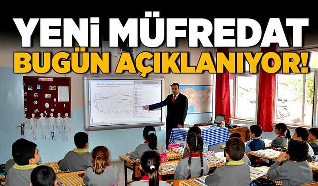 Yeni müfredat bugün açıklanıyor!