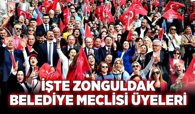 İşte Zonguldak Belediye Meclisi Üyeleri