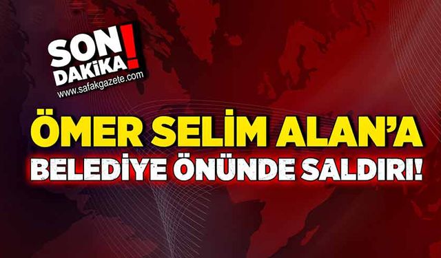 Ömer Selim Alan’a belediyede saldırı!