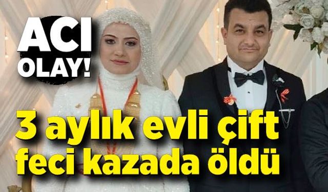 3 aylık evli çift feci kazada öldü; Geriye mutluluk fotoğrafları kaldı