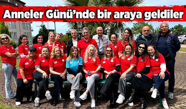 Anneler Günü’nde bir araya geldiler