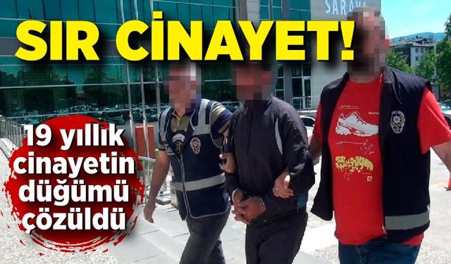 19 yıllık sır cinayet çözüldü