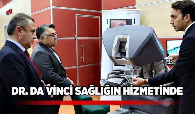 DR. Da Vinci sağlığın hizmetinde