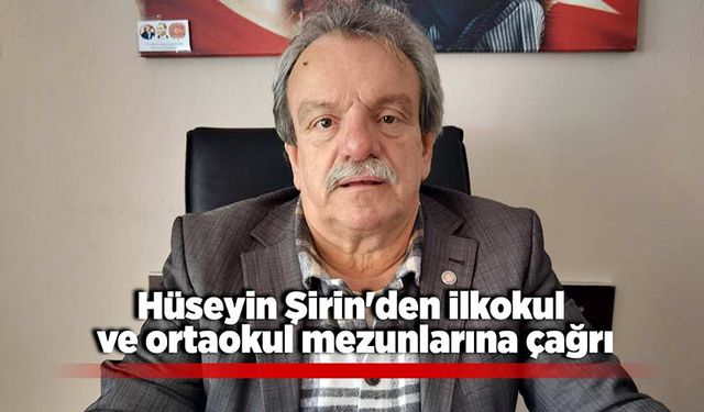 Şirin'den ilkokul ve ortaokul mezunlarına çağrı