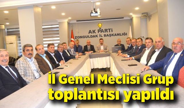 İl Genel Meclisi Grup toplantısı yapıldı