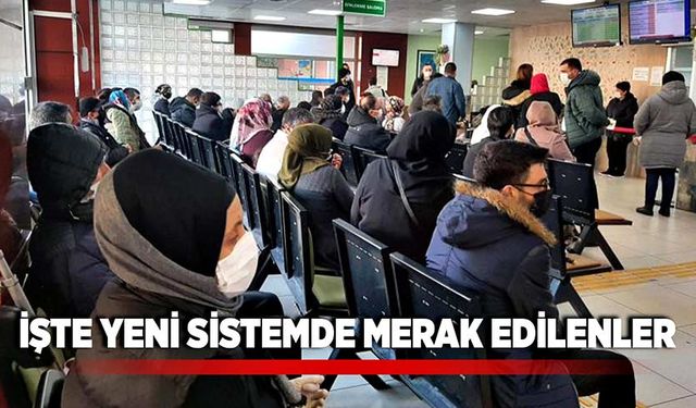 İşte yeni sistemde merak edilenler