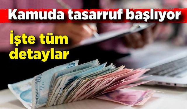 Kamuda tasarruf paketinin detayları belli oldu