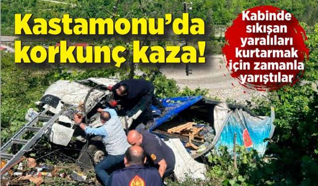 Kastamonu'da korkunç kaza! Yaralılar kabine sıkıştı