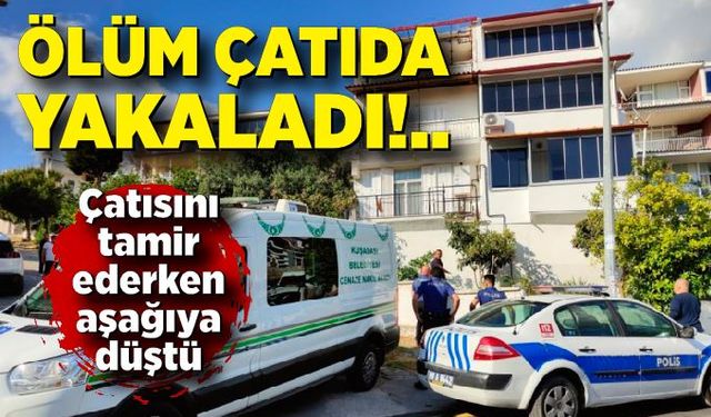 Ölüm yaşlı adamı çatıda yakaladı