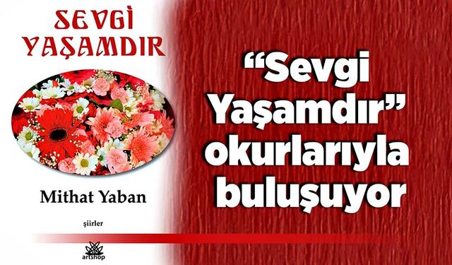 “Sevgi Yaşamdır” okurlarıyla buluşuyor