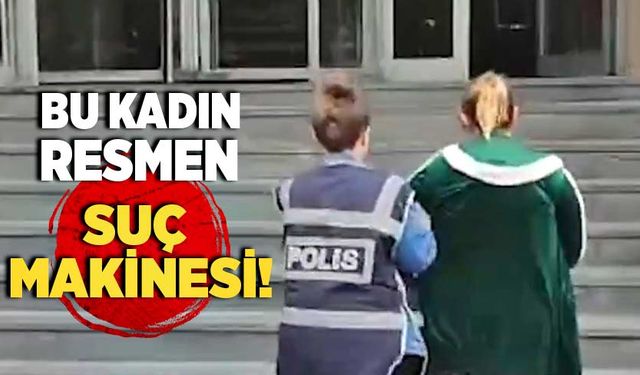 Bu kadın resmen suç makinesi!