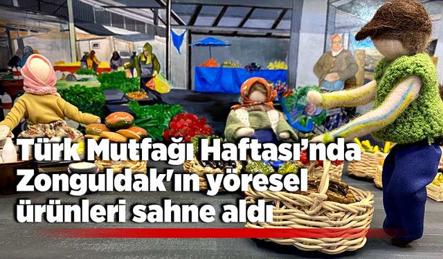 Türk Mutfağı Haftası’nda Zonguldak'ın yöresel ürünleri sahne aldı