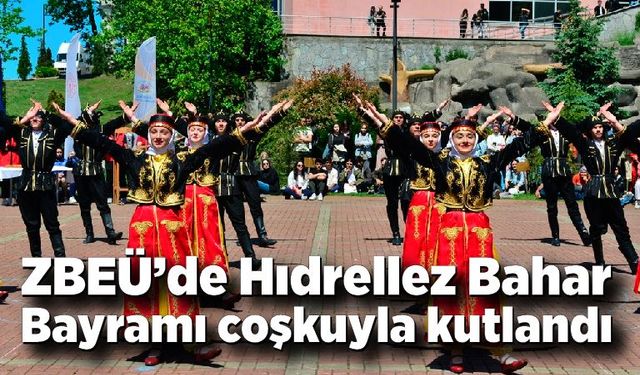 ZBEÜ’de Hıdrellez Bahar Bayramı Coşkuyla Kutlandı