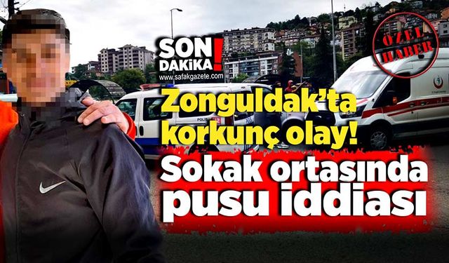 Zonguldak’ta korkunç olay: Sokak ortasında pusu iddiası