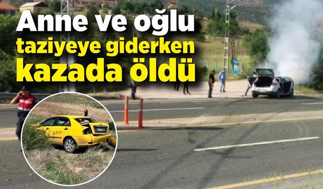 Anne ve oğlu, taziyeye giderken hayatını kaybetti