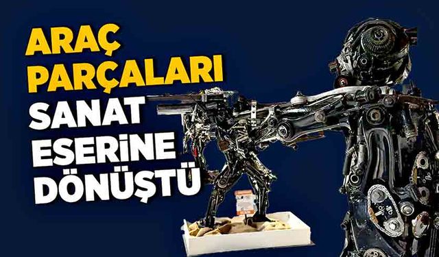 Araç parçaları, sanat eserine dönüştü!