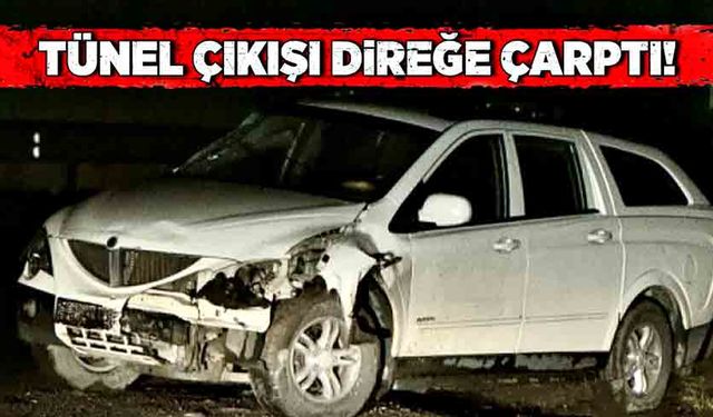 Tünel çıkışı direğe çarptı!