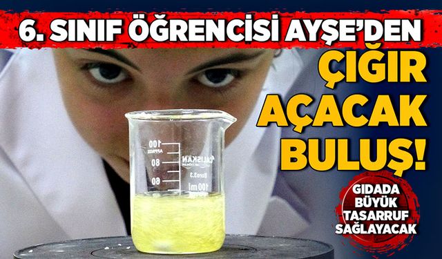 Zonguldaklı 6. sınıf öğrencisi Ayşe’den çığır açacak buluş! Gıdada büyük tasarruf sağlayacak!