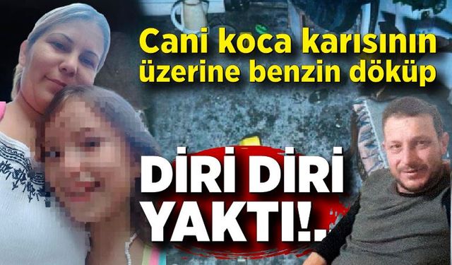 Karısını diri diri yaktı, yanışını gülerek izledi