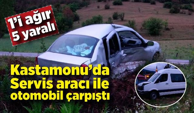 Kastamonu'da servis aracı ile otomobil çarpıştı: 5 yaralı