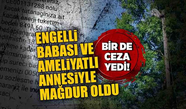 Engelli babası ve ameliyatlı annesiyle mağdur oldu, bir de ceza yedi!