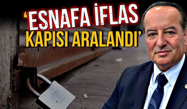 ‘Esnafa iflas yolunun kapısı aralandı”