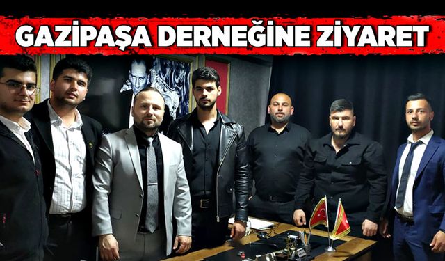 Gazipaşa Derneği'ne ziyaret!