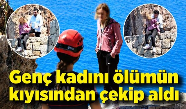 Genç kadını ölümün kıyısından çekip aldı