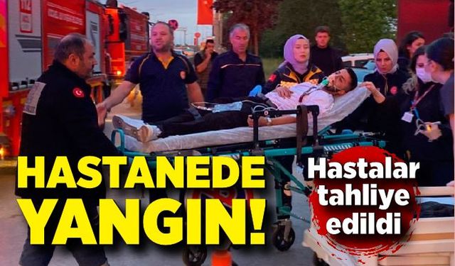 Hastanede yangın: Hastalar tahliye edildi