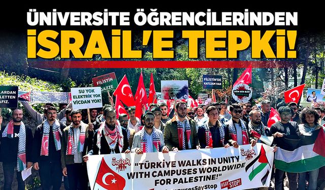 Üniversite öğrencilerinden İsrail'e tepki